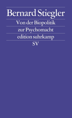 Von der Biopolitik zur Psychomacht von Baghestani,  Susanne, Stiegler,  Bernard