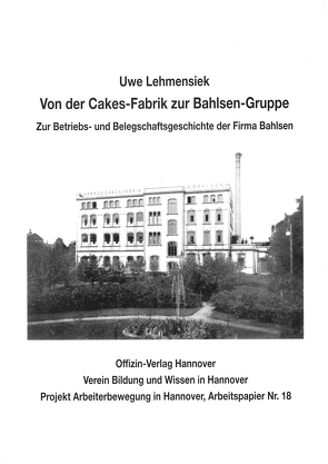 Von der Cakes-Fabrik zur Bahlsen-Gruppe von Lehmensiek,  Uwe