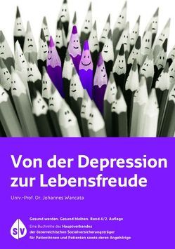 Von der Depression zur Lebensfreude von Dantendorfer,  Karl, Hauptverband der österreichischen Sozialversicherungsträger, Klier,  Claudia, Lenz,  Gerhard, Stolba,  Karin, Wancata,  Johannes