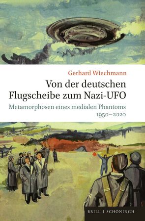 Von der deutschen Flugscheibe zum Nazi-UFO von Wiechmann,  Gerhard