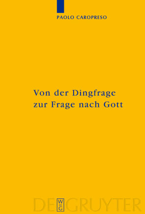 Von der Dingfrage zur Frage nach Gott von Caropreso,  Paolo