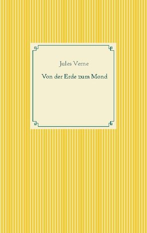 Von der Erde zum Mond von Verne,  Jules