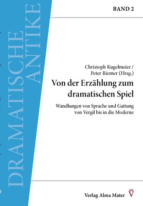 Von der Erzählung zum dramatischen Spiel von Kugelmeier,  Christoph, Riemer,  Peter