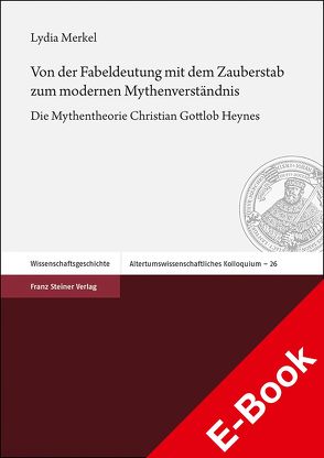 Von der Fabeldeutung mit dem Zauberstab zum modernen Mythenverständnis von Merkel,  Lydia