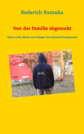 Von der Familie abgezockt von Ramaka,  Roderich