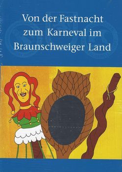 Von der Fastnacht zum Karneval im Braunschweiger Land von Komitee Braunschweiger Karneval g GmbH