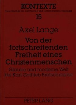 Von der fortschreitenden Freiheit eines Christenmenschen von Lange,  Axel