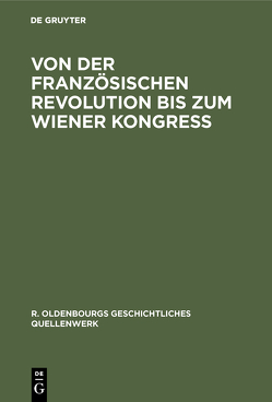 Von der Französischen Revolution bis zum Wiener Kongreß von Krohn,  Ernst