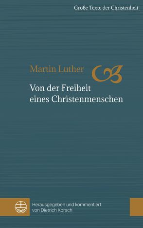 Von der Freiheit eines Christenmenschen von Korsch,  Dietrich, Luther,  Martin