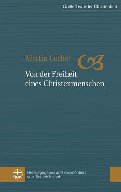 Von der Freiheit eines Christenmenschen von Korsch,  Dietrich, Luther,  Martin