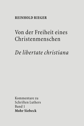 Von der Freiheit eines Christenmenschen / De libertate christiana von Rieger,  Reinhold