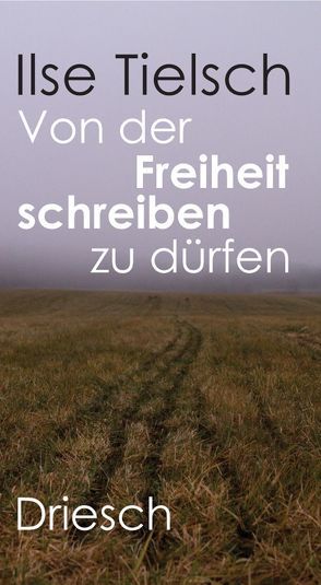 Von der Freiheit schreiben zu dürfen von Bachmayer,  Sonja, Handl,  Haimo L, Niederle,  Helmuth A, Tielsch,  Ilse