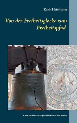 Von der Freiheitsglocke zum Freiheitspfad von Heiermann,  Karin