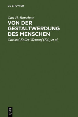 Von der Gestaltwerdung des Menschen von Keller-Wentorf,  Christel, Ratschow,  Carl H., Repp,  Martin