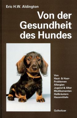 Von der Gesundheit des Hundes von Aldington,  Eric H