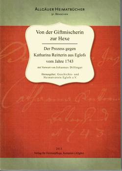 Von der Giftmischerin zur Hexe von Dillinger,  Johannes