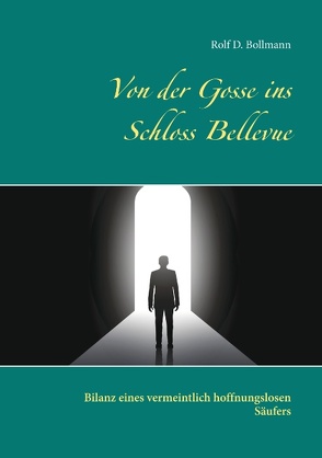 Von der Gosse ins Schloss Bellevue von Bollmann,  Rolf D.