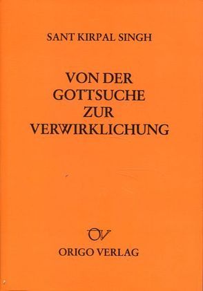 Von der Gottsuche zur Verwirklichung von Singh,  Kirpal