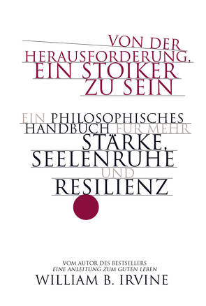 Von der Herausforderung, ein Stoiker zu sein von Held,  Ursula, Irvine,  William B., Schuler,  Karin