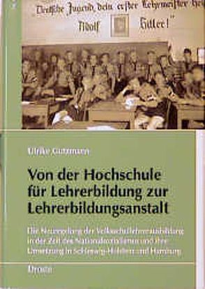 Von der Hochschule für Lehrerbildung zur Lehrerbildungsanstalt von Gutzmann,  Ulrike