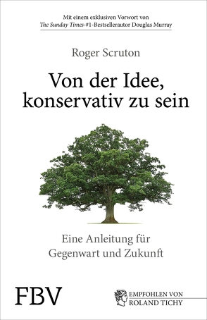 Von der Idee, konservativ zu sein von Scruton,  Roger