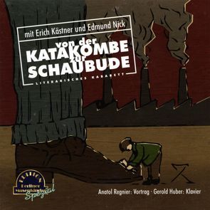 Von der Katakombe zur Schaubude von Kaestner,  Erich, Nick,  Dagmar, Nick,  Edmund, Regnier,  Anatol