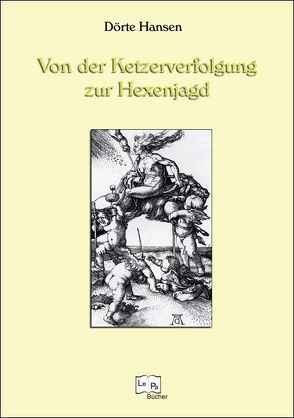 Von der Ketzerverfolgung zur Hexenjagd von Hansen,  Dörte