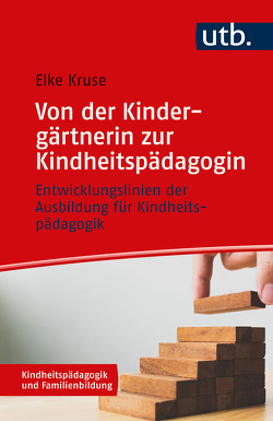 Von der Kindergärtnerin zur Kindheitspädagogin von Kruse,  Elke