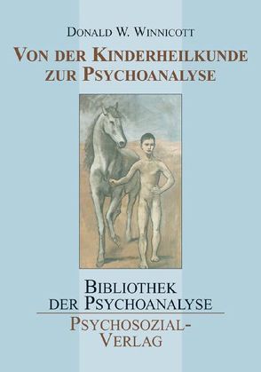 Von der Kinderheilkunde zur Psychoanalyse von Winnicott,  Donald W