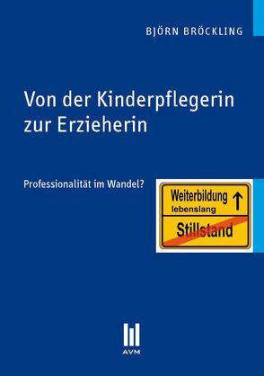 Von der Kinderpflegerin zur Erzieherin von Bröckling,  Björn