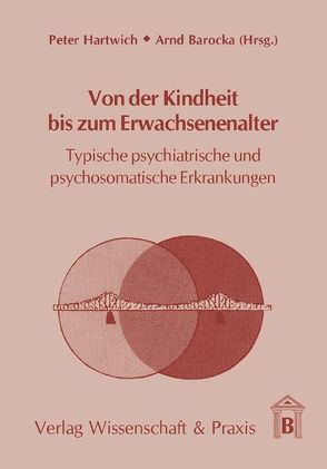 Von der Kindheit bis zum Erwachsenenalter. von Barocka,  Arnd, Hartwich,  Peter