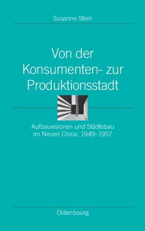 Von der Konsumenten- zur Produktionsstadt von Stein,  Susanne