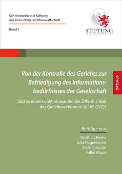 Von der Kontrolle des Gerichts zur Befriedigung des Informationsbedürfnisses der Gesellschaft von Friehe,  Matthias, Hagenkötter,  Julia, Heuser,  Martin, Hilgard,  Mark C., Maxin,  Falko, Neumann,  Ulfrid