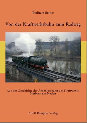 Von der Kraftwerksbahn zum Radweg von Berner,  Wolfram