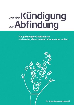 Von der Kündigung zur Abfindung von Andreotti,  Dr. Paul Anton