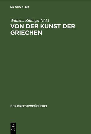 Von der Kunst der Griechen von Zillinger,  Wilhelm