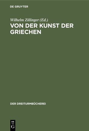 Von der Kunst der Griechen von Zillinger,  Wilhelm