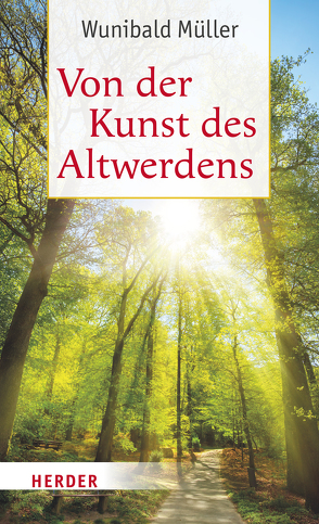 Von der Kunst des Altwerdens von Müller,  Wunibald