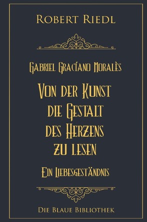 Von der Kunst die Gestalt des Herzens zu lesen von Riedl,  Robert