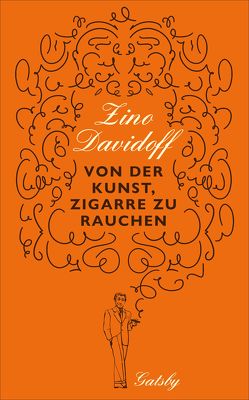 Von der Kunst, Zigarre zu rauchen von Davidoff,  Zino, Frank,  Joachim A.