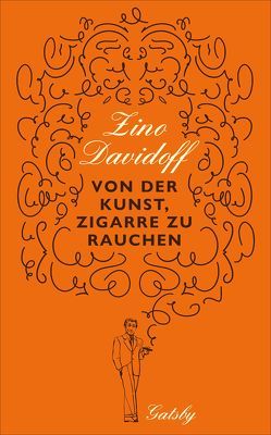 Von der Kunst, Zigarre zu rauchen von Davidoff,  Zino, Frank,  Joachim A.