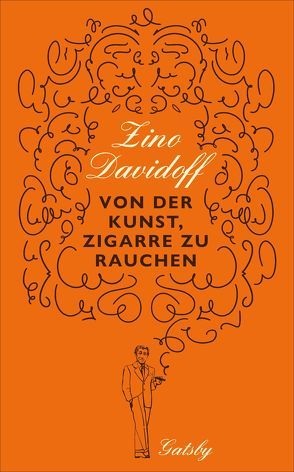 Von der Kunst, Zigarre zu rauchen von Davidoff,  Zino, Frank,  Joachim A.
