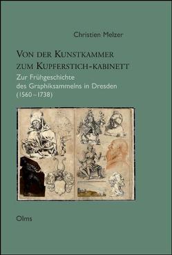 Von der Kunstkammer zum Kupferstich-Kabinett von Melzer,  Christien