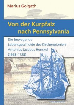 Von der Kurpfalz nach Pennsylvania von Golgath,  Marius