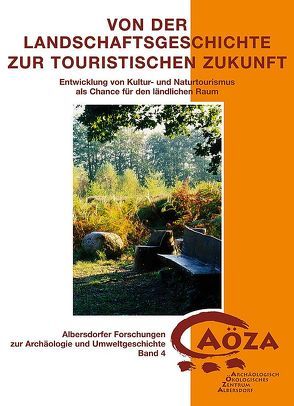 Von der Landschaftsgeschichte zur touristischen Zukunft von Kelm,  Rüdiger