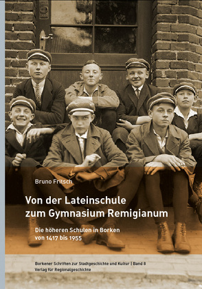 Von der Lateinschule zum Gymnnasium Remigianum von Fritsch,  Bruno