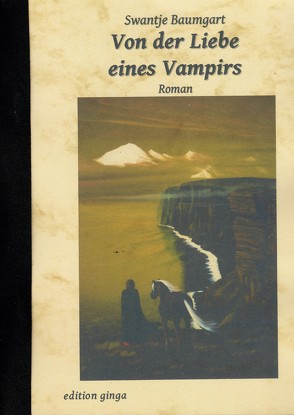 Von der Liebe eines Vampirs von Baumgart,  Swantje