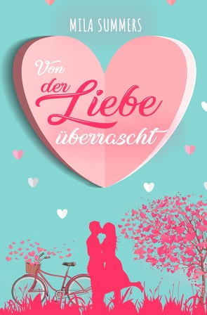 Von der Liebe überrascht von Summers,  Mila