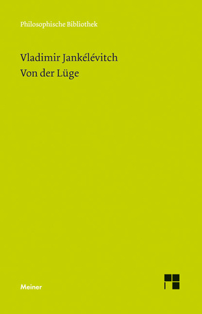 Von der Lüge von Dietzsch,  Steffen, Dornhof,  Sarah, Jankélévitch,  Vladimir, Wroblewsky,  Vincent von