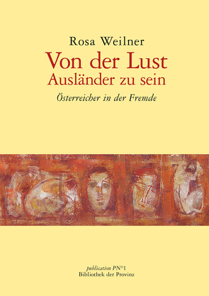 Von der Lust Ausländer zu sein von Weilner,  Rosa